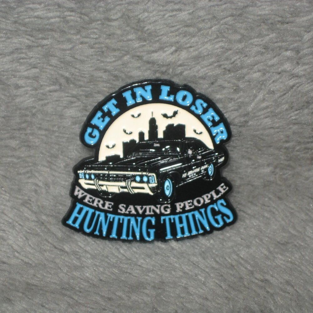 Supernatural TV Get In Loser We're Saving People Metal Enamel Pin 251039A2